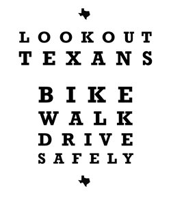 Lookout Texas. Bike, Walk, Drive, Safely.