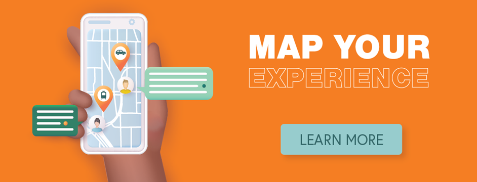Illustration of a hand holding a phone with a map. Next to the phone, it read “Map Your Experience.” Underneath is a blue square that says “Learn More” To open this page, click anywhere on the illustration.